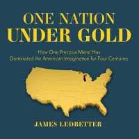 One Nation under Gold (12-Volume Set) : How One Precious Metal Has Dominated the American Imagination for Four Centuries （Unabridged）