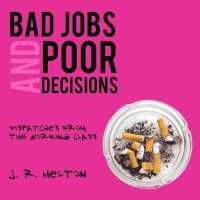 Bad Jobs and Poor Decisions : Dispatches from the Working Class （Unabridged）