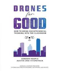 Drones for Good : How to Bring Sociotechnical Thinking into the Classroom (Synthesis Lectures on Engineers, Technology, and Society)