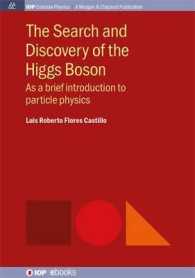 The Search and Discovery of the Higgs Boson : As a brief introduction to Particle Physics (Iop Concise Physics)