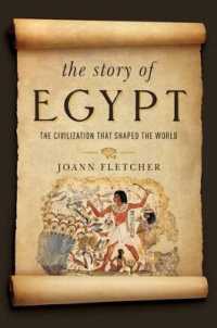 The Story of Egypt : The Civilization That Shaped the World