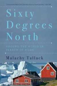 Sixty Degrees North : Around the World in Search of Home