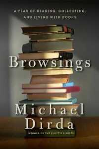 Browsings : A Year of Reading, Collecting, and Living with Books （Reprint）
