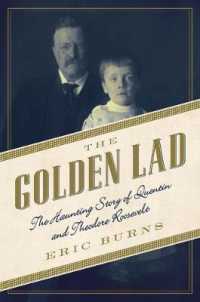 The Golden Lad : The Haunting Story of Quentin and Theodore Roosevelt （Reprint）