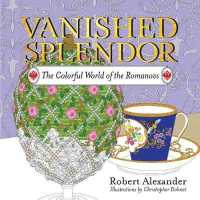 Vanished Splendor : The Colorful World of the Romanovs （CLR CSM）