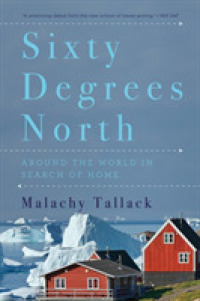 Sixty Degrees North : Around the World in Search of Home （Reprint）