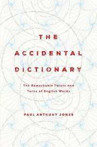 The Accidental Dictionary : The Remarkable Twists and Turns of English Words