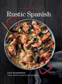 Williams-Sonoma Rustic Spanish : Simple, Authentic Recipes for Everyday Cooking
