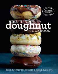 The Doughnut Cookbook : Easy Recipes for Baked and Fried Doughnuts
