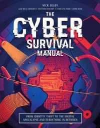 Cyber Attack Survival Manual : From Identity Theft to the Digital Apocalypse and Everything in between