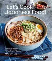 Let's Cook Japanese Food! : Everyday Recipes for Authentic Dishes