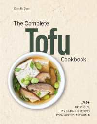 Complete Tofu Cookbook : 170+ Delicious, Plant-Based Recipes from around the World