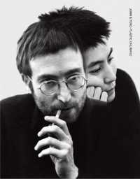 John & Yoko/Plastic Ono Band : In Their Own Words & with Contributions from the People Who Were There