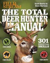 The Total Deer Hunter Manual : 301 Hunting Skills You Need