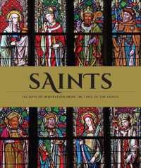 Saints: the Illustrated Book of Days : 365 Days of Inspiration from the Lives of Saints