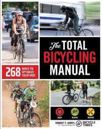 The Total Bicycling Manual : 268 Ways to Optimize Your Ride