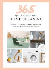 Quick and Easy Home Cleaning : 365 Simple Tips & Techniques to Keep Your Home Clean & Spotless Year Round