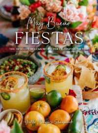 Muy Bueno Fiestas : 100+ Delicious Mexican Recipes for Celebrating the Year 
