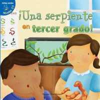 Una Serpiente En Tercer Grado! (Snakes in Third Grade)