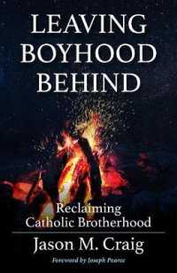Leaving Boyhood Behind : Reclaiming Catholic Brotherhood