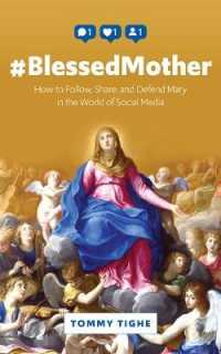 #Blessedmother : How to Follow， Share， and Defend Mary in the World of Social Media