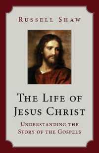 The Life of Jesus Christ : Understanding the Story of the Gospels