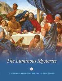 The Luminous Mysteries : An Illustrated Rosary Book for Kids and Their Families (An Illustrated Rosary Book for Kids and Their Families)