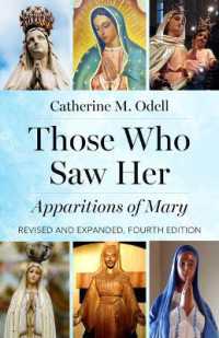 Those Who Saw Her : Apparitions of Mary, Revised and Expanded, Fourth Edition （4TH）