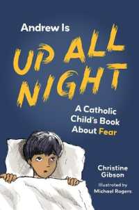 Andrew Is Up All Night : A Catholic Child's Book about Fear (A Catholic Child's Emotions)