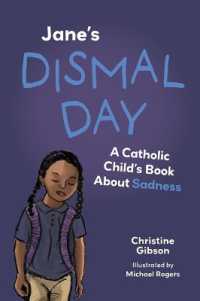 Jane's Dismal Day : A Catholic Child's Book about Sadness (A Catholic Child's Emotions)