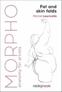 Morpho: Fat and Skin Folds : Anatomy for Artists