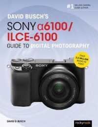 David Busch's Sony Alpha a6100/ILCE-6100 Guide to Digital Photography