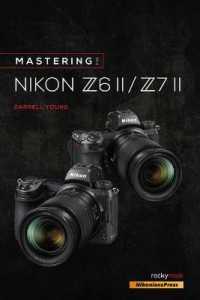 Mastering the Nikon Z6 II / Z7 II (The Mastering Camera Guide)