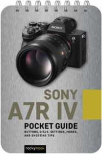 Sony A7R IV: Pocket Guide (The Pocket Guide Series for Photographers)