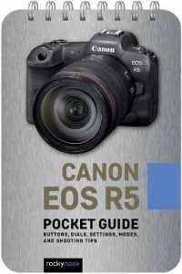 Canon EOS R5: Pocket Guide （Spiral）