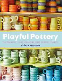 Playful Pottery : The Mudwitch's Guide to Creating Curvy, Colorful Ceramics