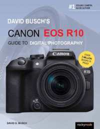 David Busch's Canon EOS R10 Guide to Digital Photography (The David Busch Camera Guide Series)