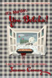 It's Murder You Betcha : A Quirky Murder Mystery with Recipes (It's Murder)