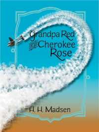 Grandpa Red and the Cherokee Rose