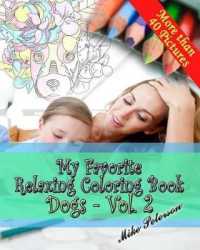 My Favorite Relaxing Coloring Book - Dogs - Vol.2 : Adult and Children Coloring Book - More Then 40 Designs