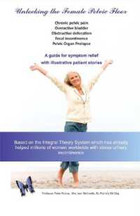 Unlocking the Female Pelvic Floor : A guide for symptom relief with illustrative patient stories