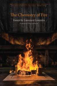 The Chemistry of Fire : Essays