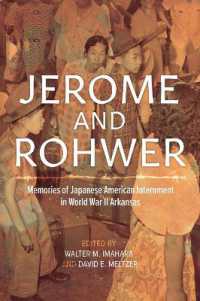 Jerome and Rohwer : Memories of Japanese American Internment in World War II Arkansas