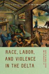 Race, Labor, and Violence in the Delta : Essays to Mark the Centennial of the Elaine Massacre