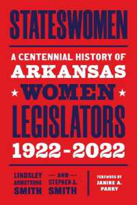 Stateswomen : A Centennial History of Arkansas Women Legislators, 1922-2022