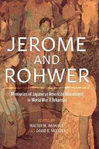 Jerome and Rohwer : Memories of Japanese American Internment in World War II Arkansas