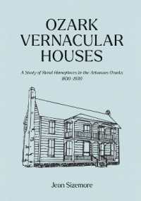 Ozark Vernacular Houses : A Study of Rural Homeplaces in the Arkansas Ozarks, 1830-1930