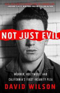 Not Just Evil : Murder, Hollywood, and California's First Insanity Plea