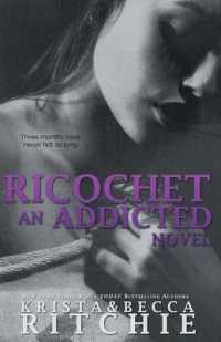 Ricochet: Addicted, Book 1.5 (Addicted") 〈1〉