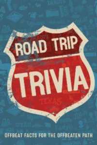 Road Trip Trivia : Fun Conversations and Discussions for the Road
